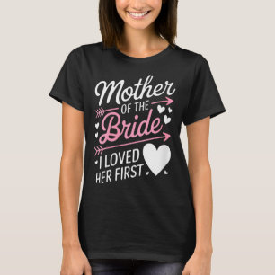 Brautparty für Frauen, die Mutter der Braut liebte T-Shirt