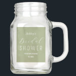 Brautparty Sage Green Brunch Einmachglas<br><div class="desc">Brautparty Sage Green Mason Jars mit elegantem Typografie-Skript. Mehr Produkte mit diesem Design sind in der folgenden Kollektion zu finden.</div>