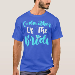 Brautparty Wedding für Bride Godmutter T-Shirt