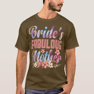 Braut's fabelhafte Mutter glückliche Heirat Hochze T-Shirt