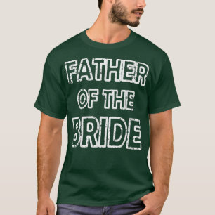 Brautvater Hochzeitsgesellschaft 210 T-Shirt