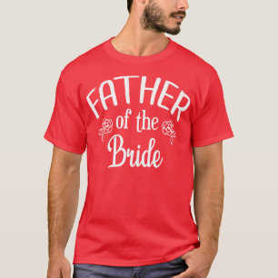 Brautvater Hochzeitsprobe Abendessen Party T-Shirt