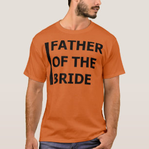 Brautvater Junggeselle Hochzeit Tochter T-Shirt
