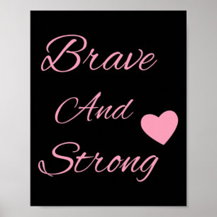 Brave And Strong Breast Cancer Awareness Poster