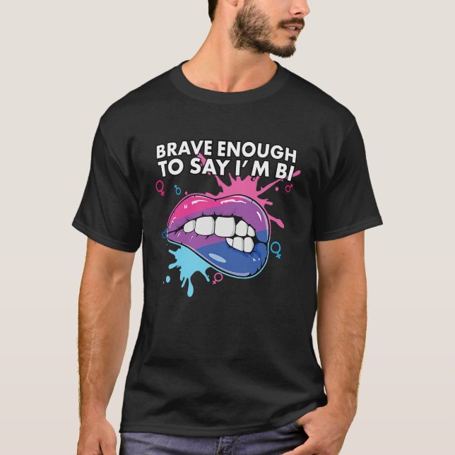 Brave Enough To Say I'm Bi Bisexual Pride Bisexual T-Shirt (Vorderseite)