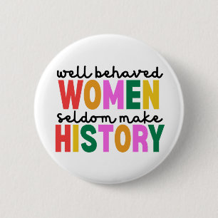 Brave Frauen gehen selten in die Geschichte ein Button