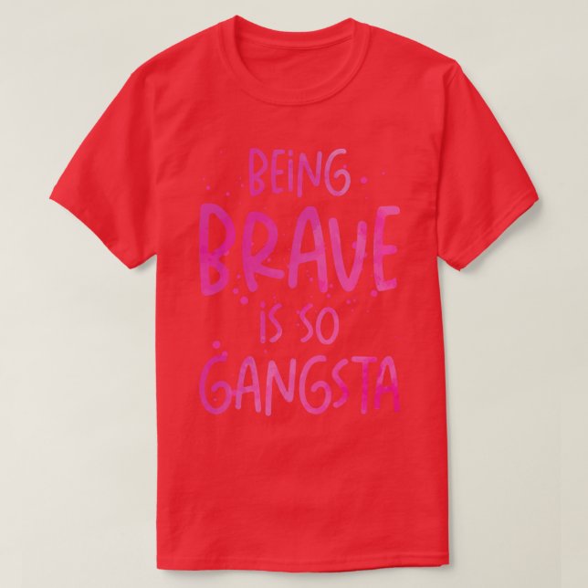 Brave Gangsta School Counselor Emotion Quotes  T-Shirt (Design vorne)