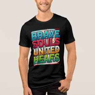 Brave Souls United Hearts ( Designed T- Shirt )