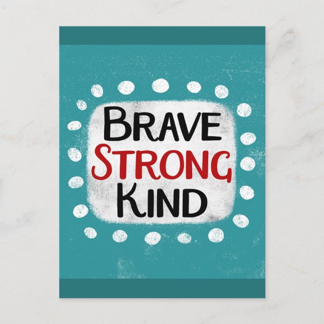 Brave Strong Kind Postcard Postkarte (Vorderseite)