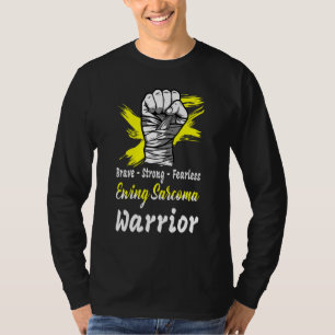Brave Strong Strong Fearless Ewing Sarcoma Krieger T-Shirt