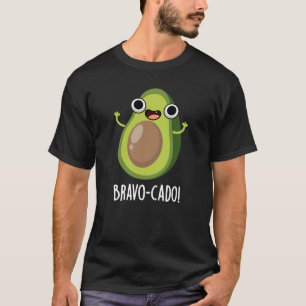 Bravo-cado Funny Avocado Pun Dark BG T-Shirt