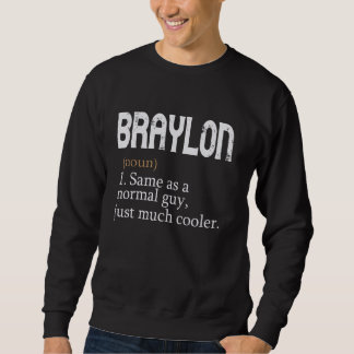 BRAYLON ist ein normaler Typ, nur viel Cooler Sweatshirt