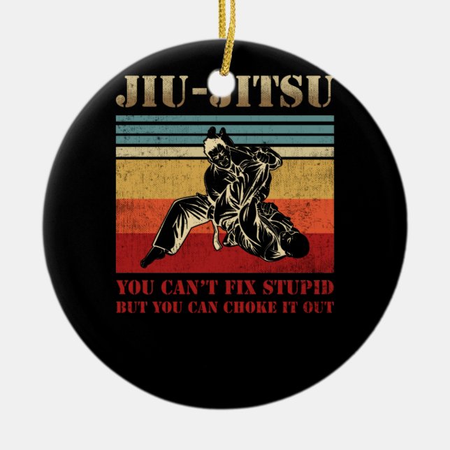 Brazilian Jiu Jitsu You Can't Fix Stupid Keramik Ornament (Vorne)