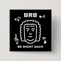 BRB BE RIGHT BACH Funny Classic Music Composer