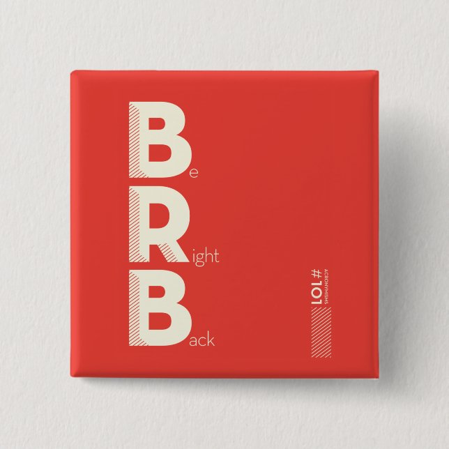 BRB BUTTON (Vorderseite)