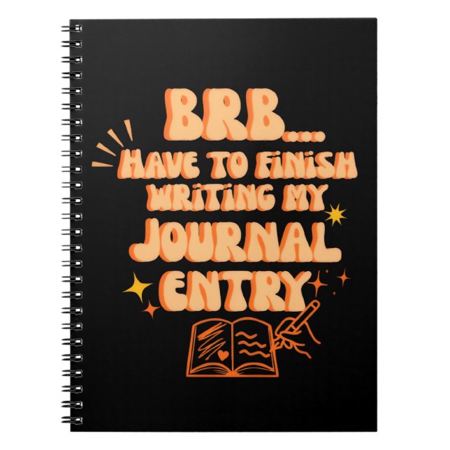 BRB Have To Finish Writing My Journal Entry  (Devant)