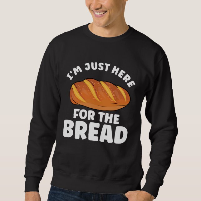 Bread  Bread Baking Apparel for Bakers Sweatshirt (Vorderseite)