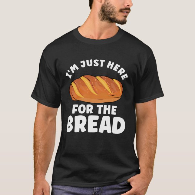 Bread  Bread Baking Apparel for Bakers T-Shirt (Vorderseite)