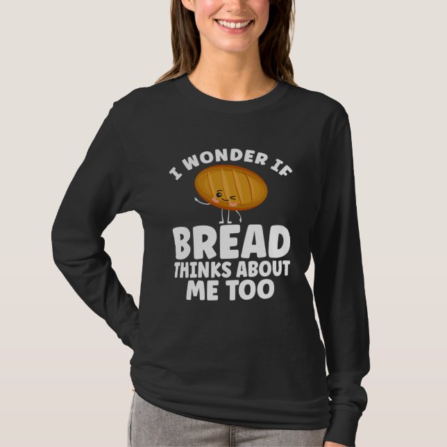 Bread  Bread Baking Apparel for Bakers T-Shirt (Vorderseite)