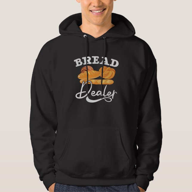 Bread Dealer Baking  Pastries Confectionery Baker  Hoodie (Vorderseite)