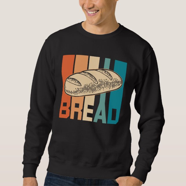 Bread Retro Cake And Cookies Baking For A Baker Sweatshirt (Vorderseite)