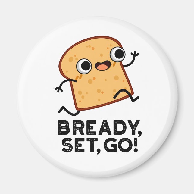 Bready Set Go Funny Running Bread Puff Magnet (Vorne)