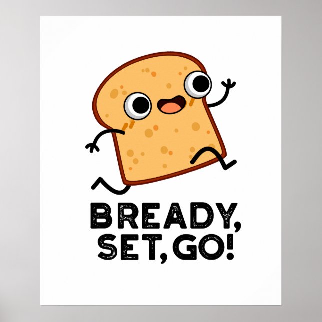 Bready Set Go Funny Running Bread Puff Poster (Vorne)