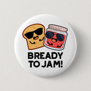 Bready to jam Funny Bread Jam Puff Button