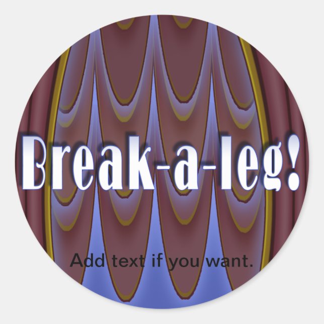 Break-a-leg! Runder Aufkleber (Vorderseite)