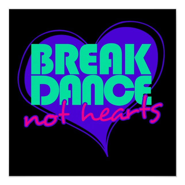 Break Dance nicht Herz Poster (Vorderseite)