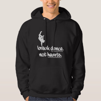 Break Dance Not Heart Hoodie