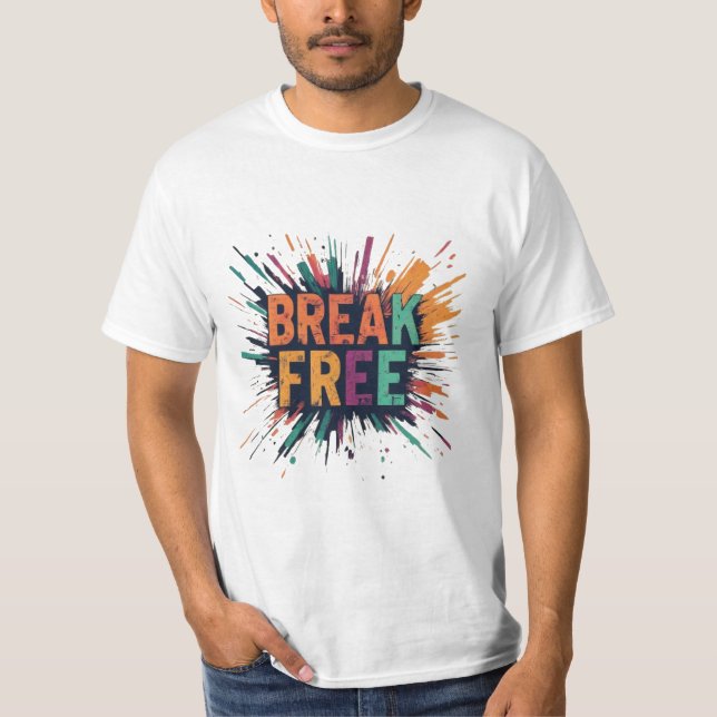 Break free T - Shirt (Vorderseite)