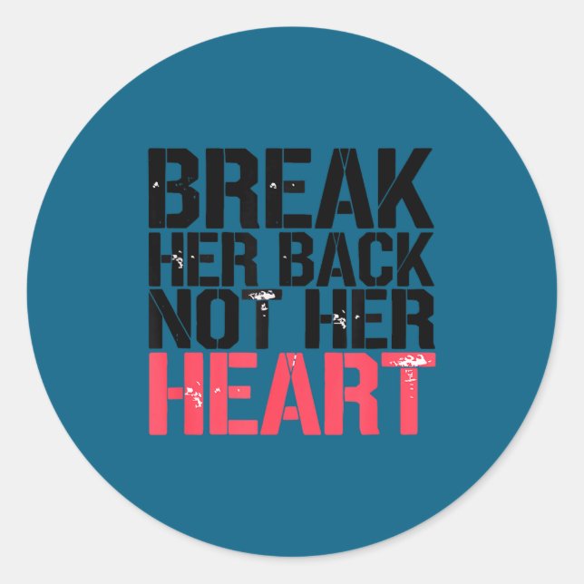 Break Her Not Heart Funny Quote  Runder Aufkleber (Vorderseite)
