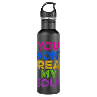 Break My Soul - You Won't Break My Soul - Renaissa Edelstahlflasche