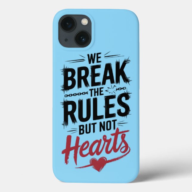 Break Rules, not Hearts: Typografy Phone Case (Rückseite)