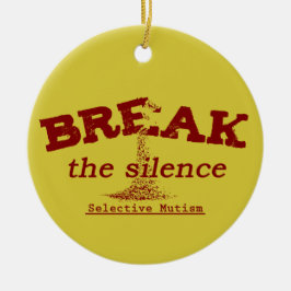 Break the Silence Keramik Ornament