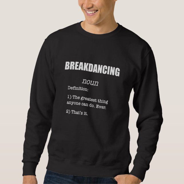 Breakdance Definition Spaß Breakdancing Sweatshirt (Vorderseite)
