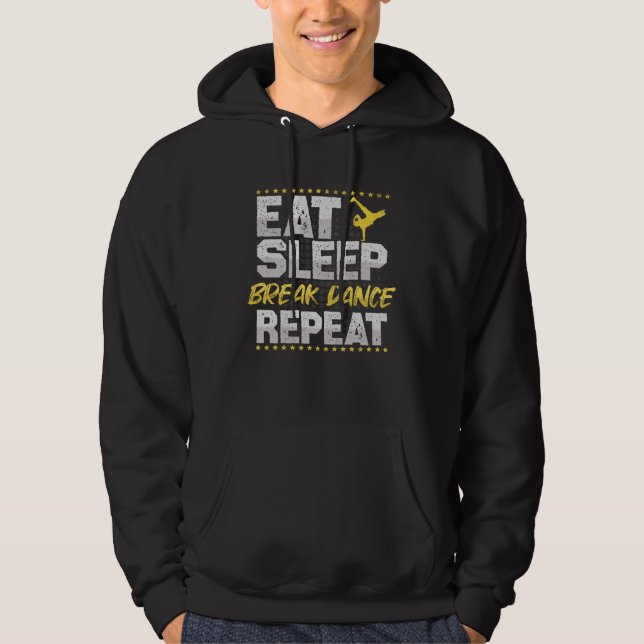 Breakdance Eat Sleep Repeat Dance Hobby Breakdance Hoodie (Vorderseite)