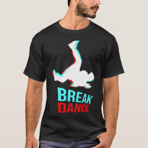 Breakdance Hip Hop Rap Rapper Music Graffiti T-Shirt