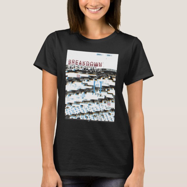 Breakdown Retro Computer Glitch Geek Programmer Ne T-Shirt (Vorderseite)