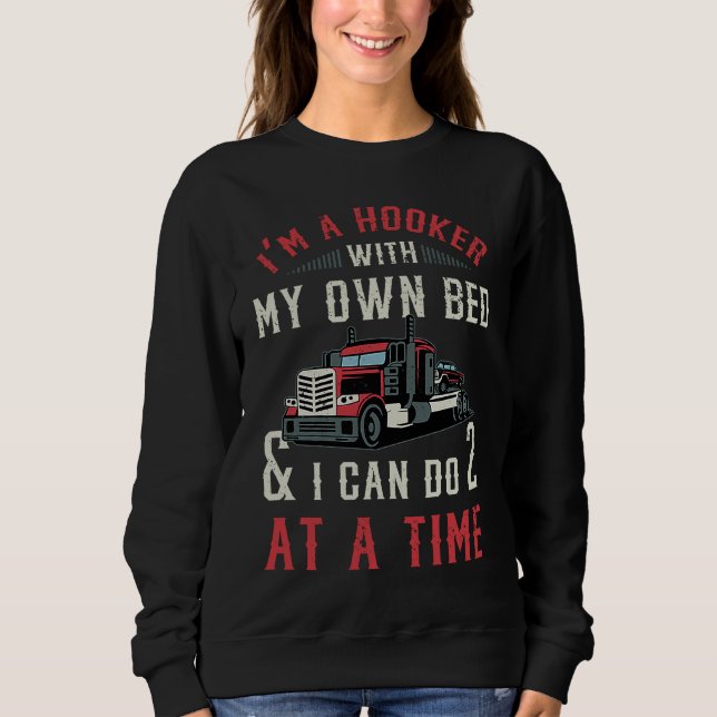 Breakdown Tow Truck Driver Profession  Sarcasm Say Sweatshirt (Vorderseite)