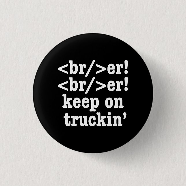 Breaker! behalt auf Truckin' // HTML Code Button (Vorderseite)