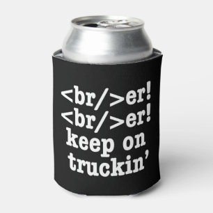 Breaker! behalt auf Truckin' // HTML Code Dosenkühler