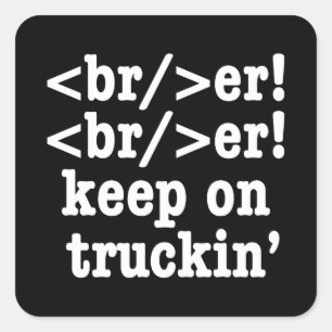 Breaker! behalt auf Truckin' // HTML Code Quadratischer Aufkleber