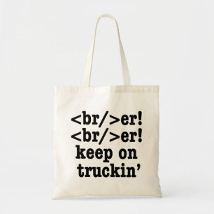 Breaker! behalt auf Truckin' // HTML Code Tragetasche