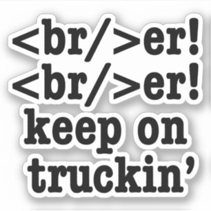 breaker! breaker! weiterfahren // HTML Code Aufkleber
