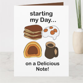 Breakfast Starting My Day On a Delicious Note Karte