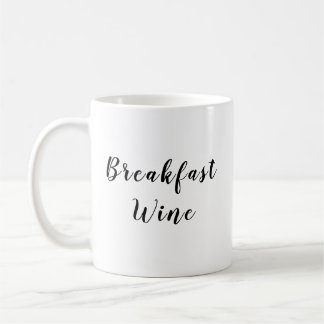 "Breakfast Wine" Tasse