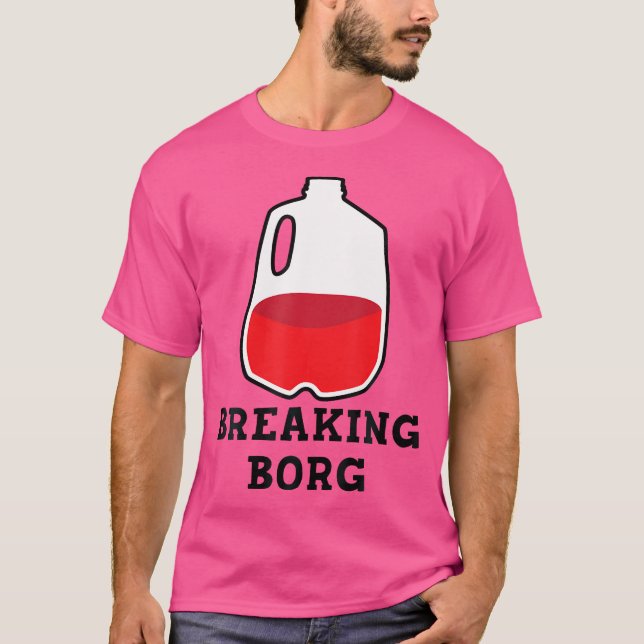 Breaking B.O.R.G. Drinking Design T-Shirt (Vorderseite)