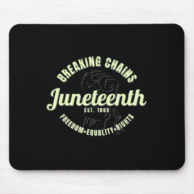 Breaking Chains etablierte 1865 Juneteenth Black Mousepad (Vorne)